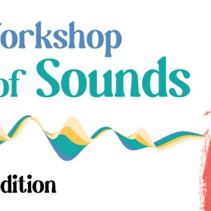 Workshop of Sounds - London Edition 2026
